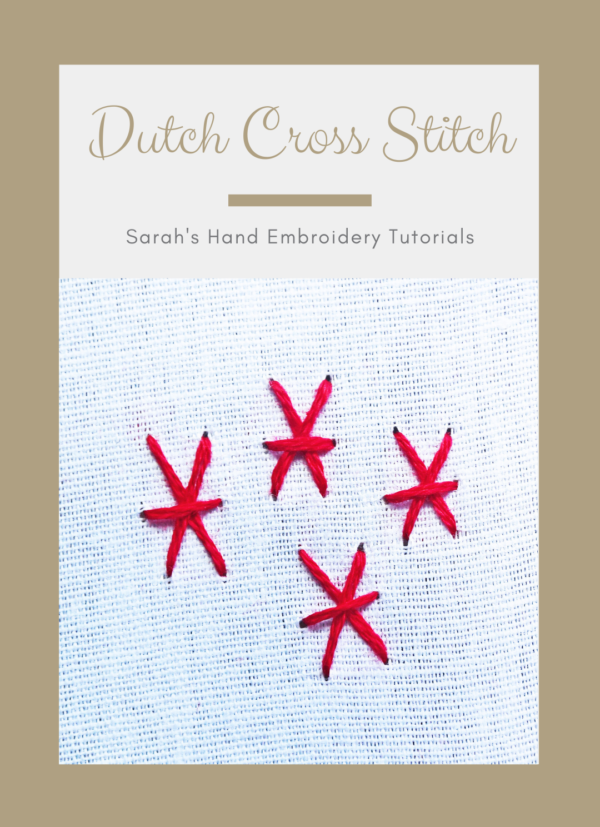 How to do the Dutch Cross Stitch - Sarah's Hand Embroidery Tutorials